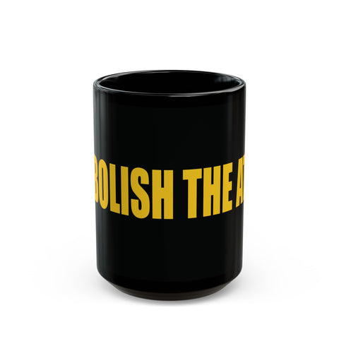 Abolish the ATF - Black Coffee Mug (11oz, 15oz)