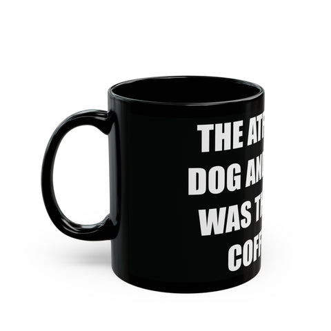 The ATF Shot My Dog and All I Got Was This Lousy Coffee Mug - Black Mug (11oz, 15oz)