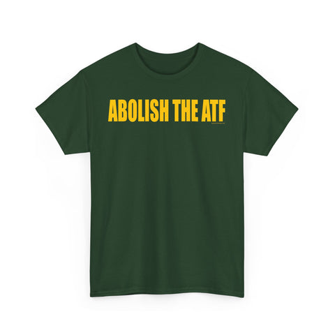 Abolish the ATF - Heavy Cotton T-Shirt